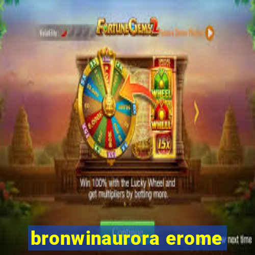 bronwinaurora erome